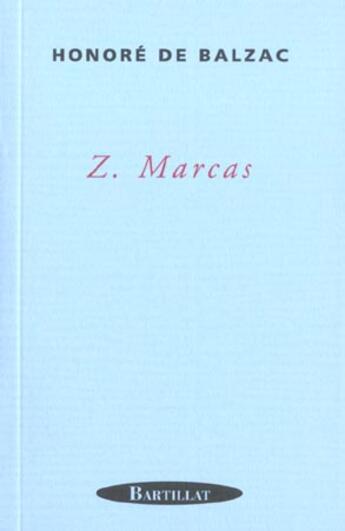 Couverture du livre « Z. Marcas » de Honoré De Balzac aux éditions Bartillat