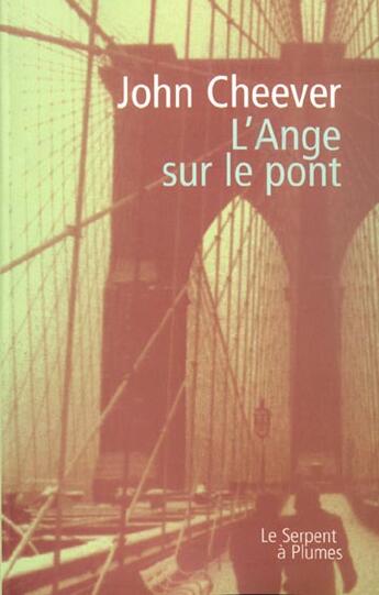 Couverture du livre « L'ange sur le pont » de John Cheever aux éditions Serpent A Plumes