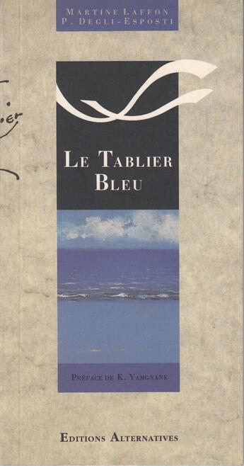 Couverture du livre « Le tablier bleu » de Laffon/Degli-Esposi aux éditions Alternatives