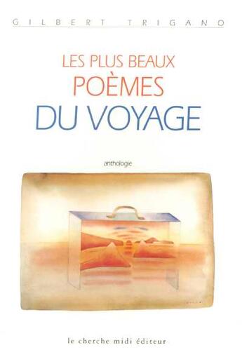 Couverture du livre « Les plus beaux poèmes du voyage » de Gilbert Trigano aux éditions Cherche Midi