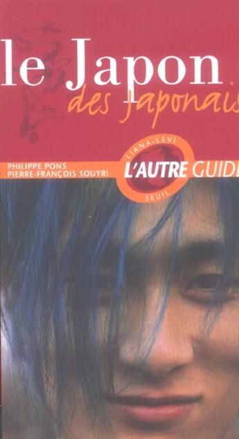 Couverture du livre « Le Japon Des Japonais » de Philippe Pons et Pierre-Francois Souyri aux éditions Liana Levi
