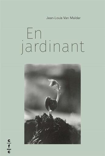 Couverture du livre « En jardinant » de Van Malder aux éditions Cfc