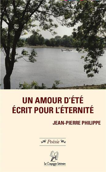 Couverture du livre « Un amour d'été écrit pour l'éternité » de Jean-Pierre Philippe aux éditions La Compagnie Litteraire