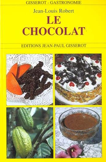 Couverture du livre « Le chocolat » de Jean-Louis Robert aux éditions Gisserot