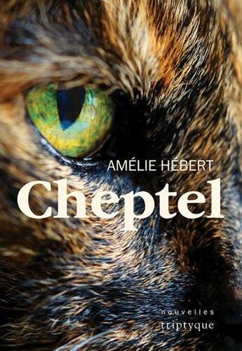 Couverture du livre « Cheptel » de Amelie Hebert aux éditions Triptyque