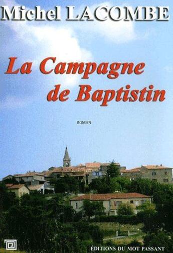 Couverture du livre « La campagne de Baptistin » de Michel Lacombe aux éditions Editions Du Mot Passant