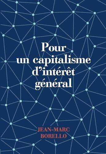 Couverture du livre « Pour un capitalisme d'intérêt général » de Jean-Marc Borello aux éditions Nouveaux Debats Publics