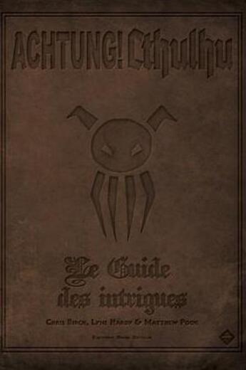 Couverture du livre « Achtung ! Cthulhu : le guide des intrigues » de Matthew Pook et Lynne Hardy et Chris Birch aux éditions Sans Detour