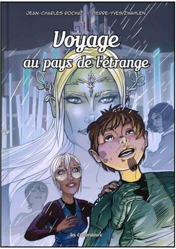 Couverture du livre « Les explorateurs Tome 7 : voyage au pays de l'étrange » de Pierre-Yves Zwahlen et Jean-Charles Rochat aux éditions Pretexte