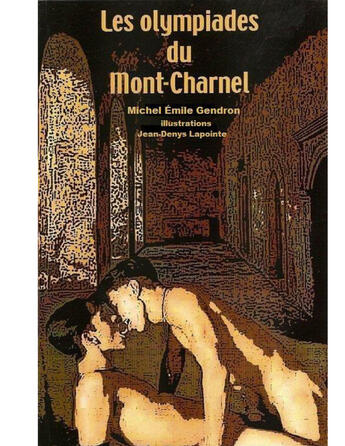 Couverture du livre « Les olympiades du Mont-Charnel » de Michel-Emile Gendron aux éditions Les Editions Lizon Oze