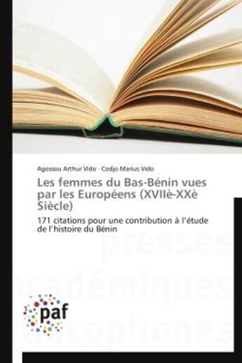 Couverture du livre « Les femmes du bas-benin vues par les europeens (xviie-xxe siecle) - 171 citations pour une contribut » de Vido aux éditions Presses Academiques Francophones