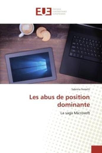 Couverture du livre « Les abus de position dominante : La saga Microsoft » de Sabrina Ferretti aux éditions Editions Universitaires Europeennes