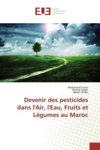 Couverture du livre « Devenir des pesticides dans l'Air, l'Eau, Fruits et Légumes au Maroc » de Mohamed Errami et Rachid Salghi et Abdel Chakir aux éditions Editions Universitaires Europeennes