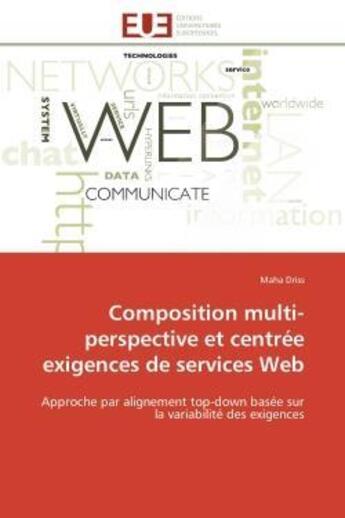 Couverture du livre « Composition multi-perspective et centree exigences de services web - approche par alignement top-dow » de Driss Maha aux éditions Editions Universitaires Europeennes