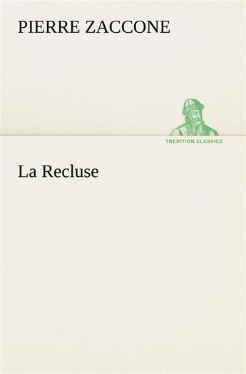 Couverture du livre « La recluse » de Pierre Zaccone aux éditions Tredition