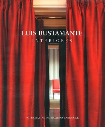 Couverture du livre « Luis Bustamente ; interiors » de Ana Dominguez aux éditions El Viso