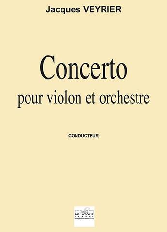 Couverture du livre « Concerto pour violon et orchestre (conducteur) » de Veyrier Jacques aux éditions Delatour