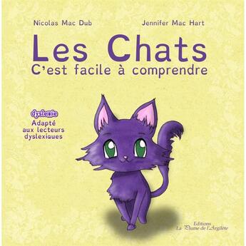 Couverture du livre « Les chats c'est facile à comprendre » de Jennifer Mc Hart et Mc Dub aux éditions La Plume De L'argilete