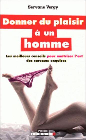 Couverture du livre « Donner du plaisir à un homme » de Servane Vergy aux éditions Leduc