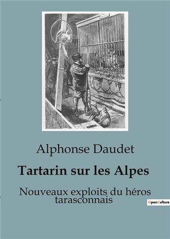 Couverture du livre « Tartarin sur les Alpes : Nouveaux exploits du héros tarasconnais » de Alphonse Daudet aux éditions Culturea