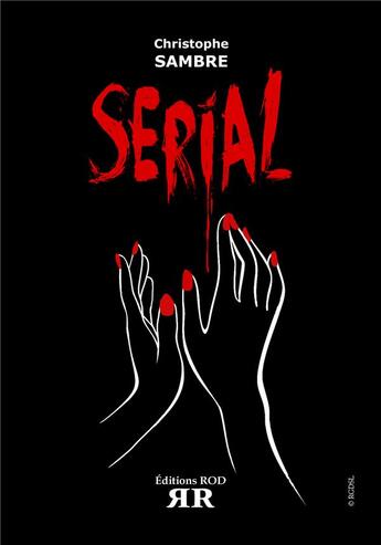 Couverture du livre « Serial » de Christophe Sambre aux éditions Rod