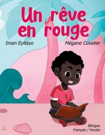 Couverture du livre « Un rêve en rouge ; ala pupa kan » de Iman Eyitayo et Megane Cuvelier aux éditions Plumes Solidaires