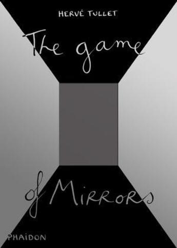 Couverture du livre « The game of mirrors » de Herve Tullet aux éditions Phaidon Jeunesse