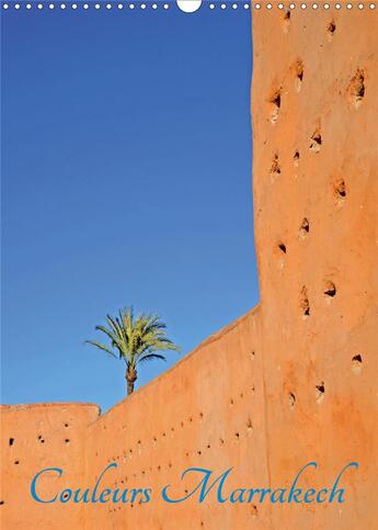 Couverture du livre « Couleurs Marrakech (Calendrier mural 2020 DIN A3 vertical) ; La ville de Marrakech au Maroc (Calendrier mensuel, 14 Pages ) » de Patrice Thebault aux éditions Calvendo