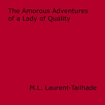 Couverture du livre « The Amorous Adventures of a Lady of Quality » de M.L. Laurent-Tailhade aux éditions Epagine