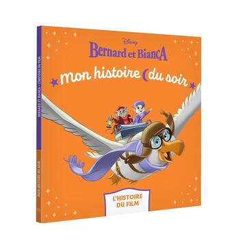 Couverture du livre « Mon histoire du soir : Bernard et Bianca : L'histoire du film » de Disney aux éditions Disney Hachette