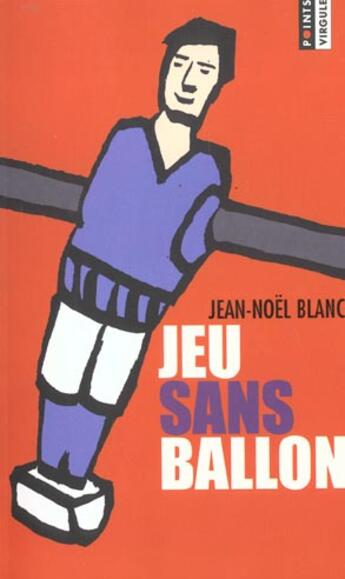 Couverture du livre « Jeu Sans Ballon » de Jean-Noel Blanc aux éditions Points