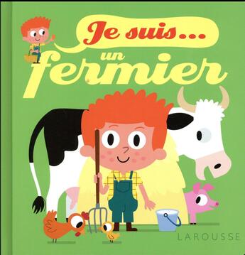 Couverture du livre « Je suis fermier » de Agnes Besson aux éditions Larousse