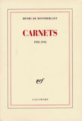 Couverture du livre « Carnets : 1930-1944 » de Henry De Montherlant aux éditions Gallimard