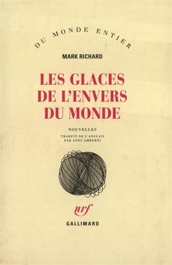 Couverture du livre « Les glaces de l'envers du monde » de Mark Richard aux éditions Gallimard