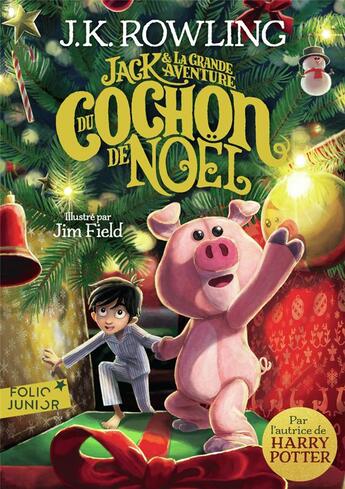 Couverture du livre « Jack et la grande aventure du Cochon de Noël » de J. K. Rowling et Jim Field aux éditions Gallimard-jeunesse