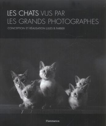 Couverture du livre « Chats vus par les grands photographes (les) » de Farber Jules aux éditions Flammarion