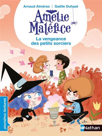 Couverture du livre « Amélie Maléfice : la vengeance des petits sorciers » de Arnaud Almeras et Gaelle Duhaze aux éditions Nathan