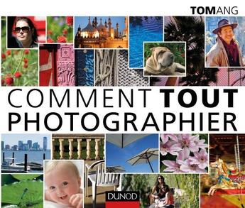 Couverture du livre « Comment tout photographier » de Tom Ang aux éditions Dunod