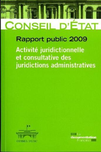 Couverture du livre « Rapport public 2009 ; activité juridictionnelle et consultative des juridictions administratives » de  aux éditions Documentation Francaise