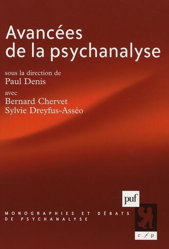 Couverture du livre « Avancées de la psychanalyse » de Paul Denis et Bernard Chervet aux éditions Puf