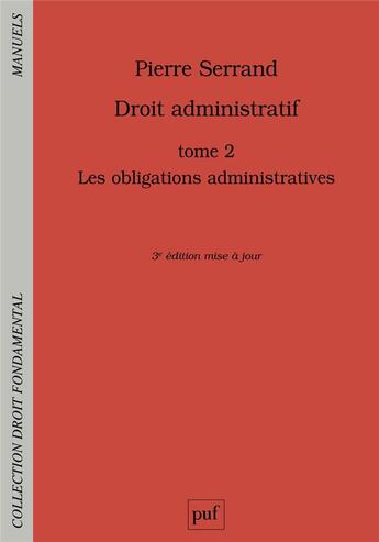 Couverture du livre « Droit administratif Tome 2 : les obligations administratives » de Pierre Serrand aux éditions Puf