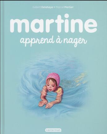 Couverture du livre « Martine apprend à nager t.25 » de Delahaye Gilbert et Marlier Marcel aux éditions Casterman