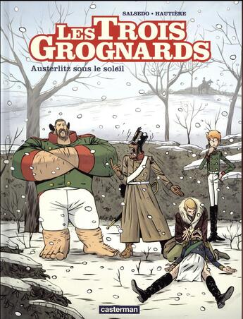 Couverture du livre « Les trois grognards Tome 3 : Austerlitz sous le soleil » de Regis Hautiere et Frederik Salsedo aux éditions Casterman