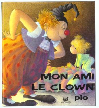 Couverture du livre « Mon Ami Le Clown » de Pio aux éditions Magnard