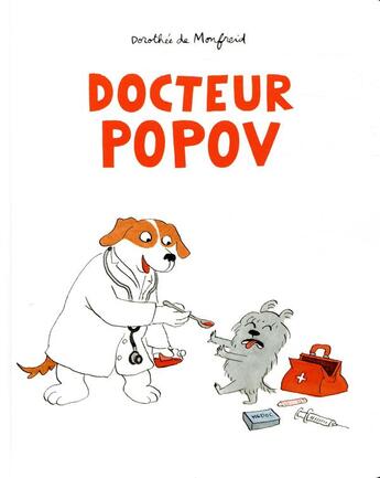 Couverture du livre « Docteur Popov » de Dorothee De Monfreid aux éditions Ecole Des Loisirs