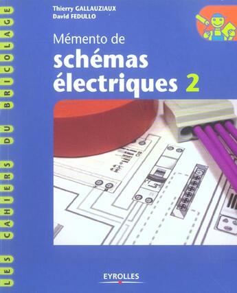 Couverture du livre « Memento De Schemas Electriques, Tome 2 » de Gallauziaux T aux éditions Eyrolles