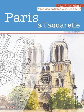 Couverture du livre « Paris à l'aquarelle » de Geoff Kerley aux éditions Fleurus