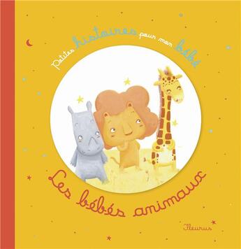 Couverture du livre « Les bébés animaux » de Elen Lescoat et Ghislaine Biondi et Delphine Bolin et Gretchen Von S. et Virginie Martins-B aux éditions Fleurus