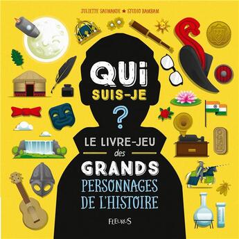 Couverture du livre « Qui suis-je ? le livre-jeu des grands personnages de l'histoire » de Juliette Saumande et Maxime Morin aux éditions Fleurus