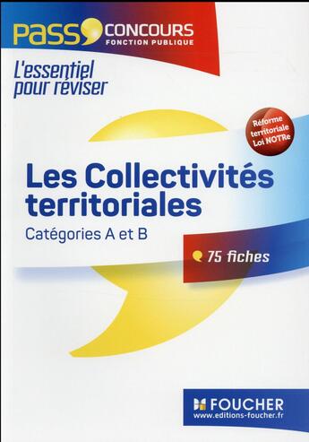 Couverture du livre « PASS'FOUCHER ; les collectivités territoriales (4e édition) » de Xavier Cabannes et Bernard Poujade aux éditions Foucher